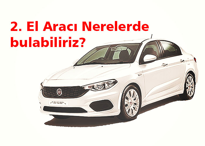 2 . El Araçları Nerede Bulabiliriz