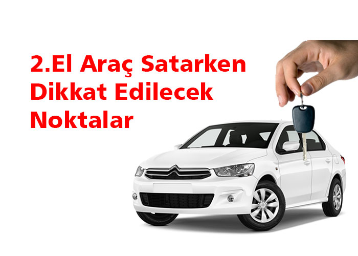 2.El Araç Satarken Dikkat Edilecek Noktalar